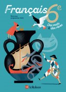 Français 6e - Des mots & des rêves - Manuel de l'élève (édition 2025)